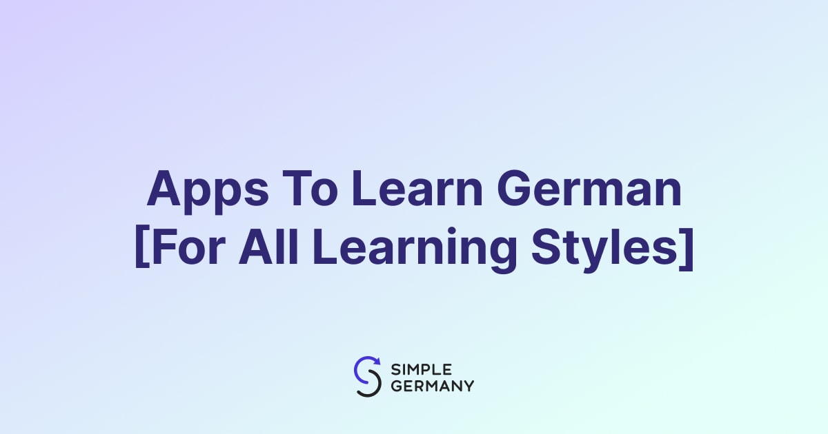 10 Best Apps To Learn German In [For All Learning Styles]