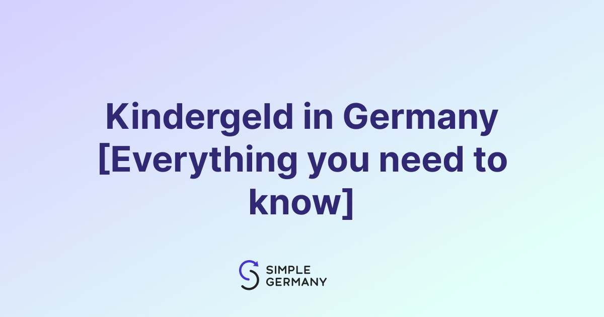 Kindergeld In Germany [Everything You Need To Know]