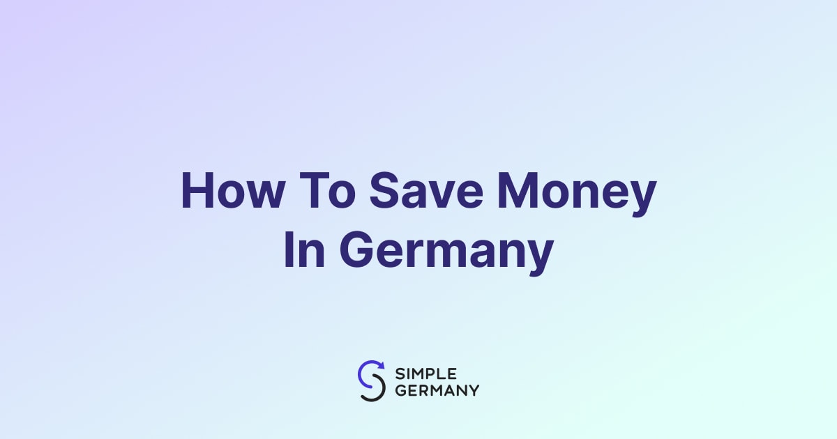 How To Save Money In Germany [11 Easy Tips]