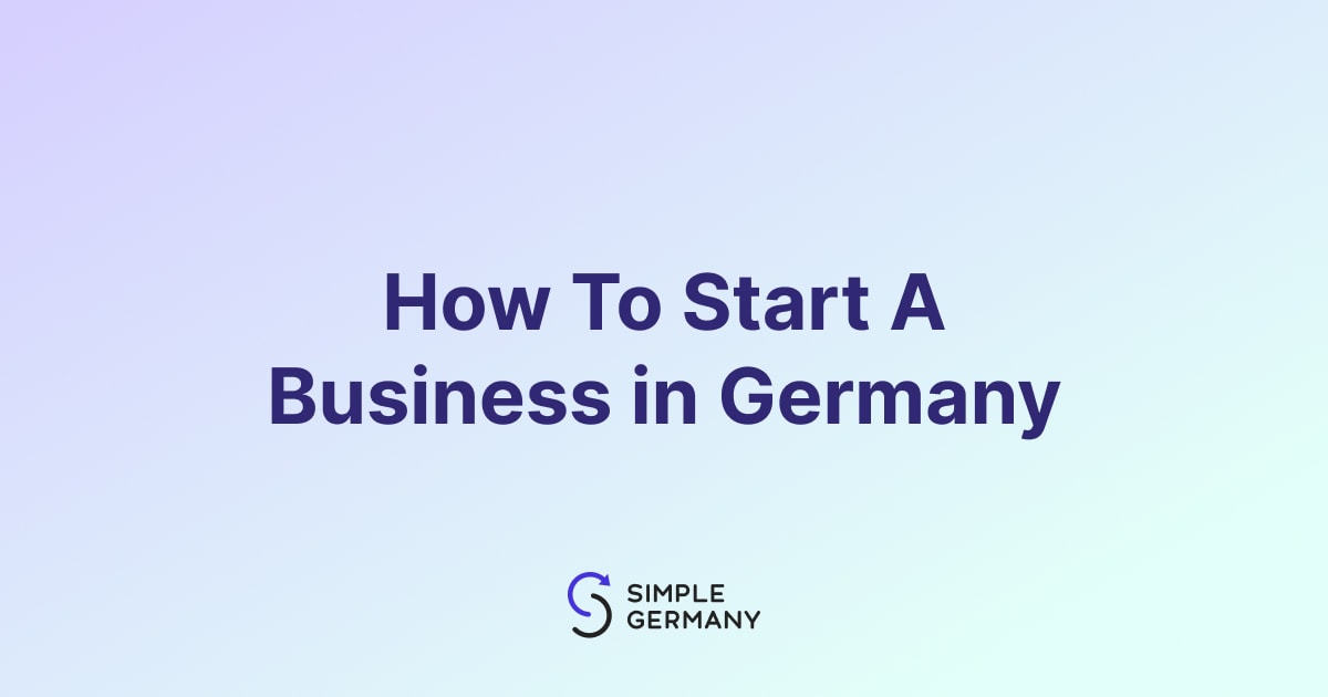 How To Start A Business In Germany As A Foreigner