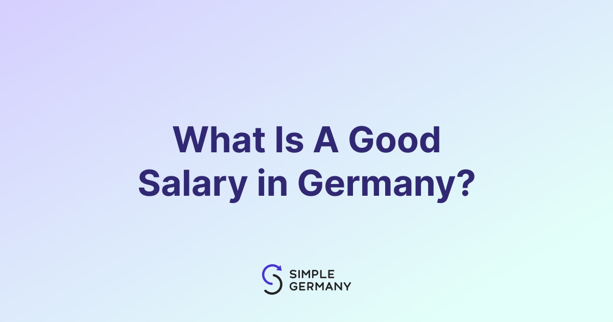 What Is A Good Salary In Germany? [Detailed Analysis]