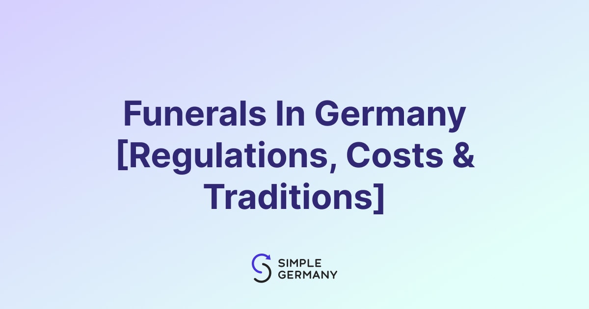 Funerals In Germany [Regulations, Costs & Traditions]